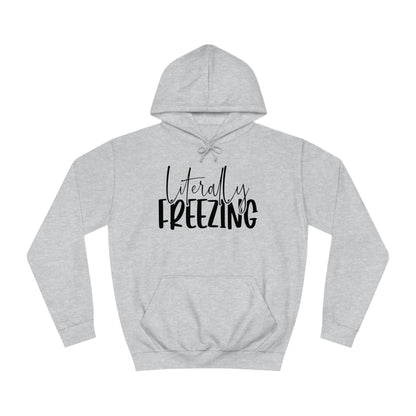 "Literally Freezing" Hoodie - Weave Got Gifts - Unique Gifts You Won’t Find Anywhere Else!