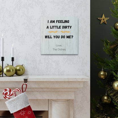 "I Am Feeling A Little Dirty" Wall Art - Weave Got Gifts - Unique Gifts You Won’t Find Anywhere Else!
