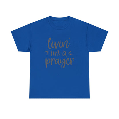 "Livin' On A Prayer" T-Shirt - Weave Got Gifts - Unique Gifts You Won’t Find Anywhere Else!
