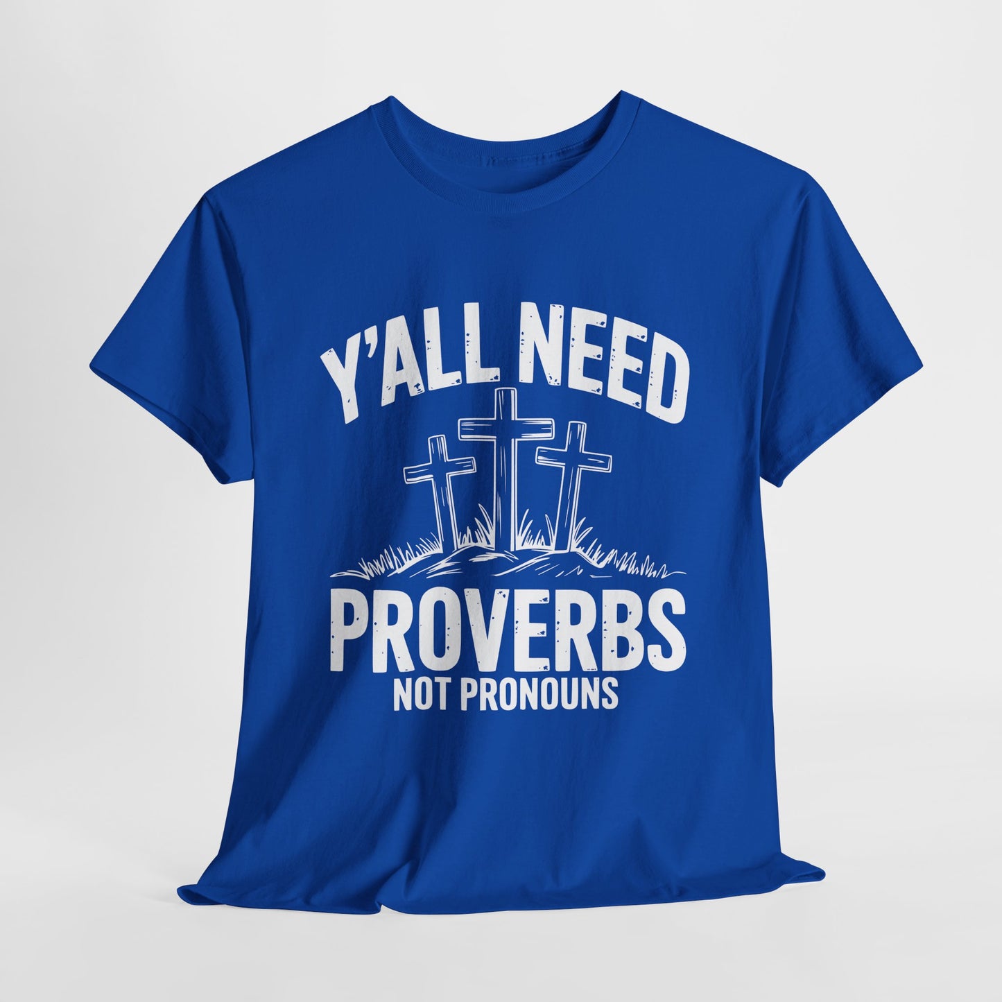 Y'all Need Proverbs Not Pronouns T-Shirt