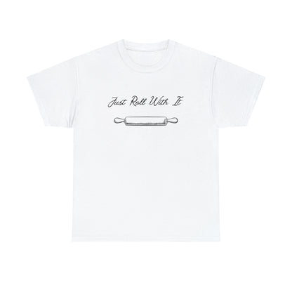 "Just Roll With It" T-Shirt - Weave Got Gifts - Unique Gifts You Won’t Find Anywhere Else!
