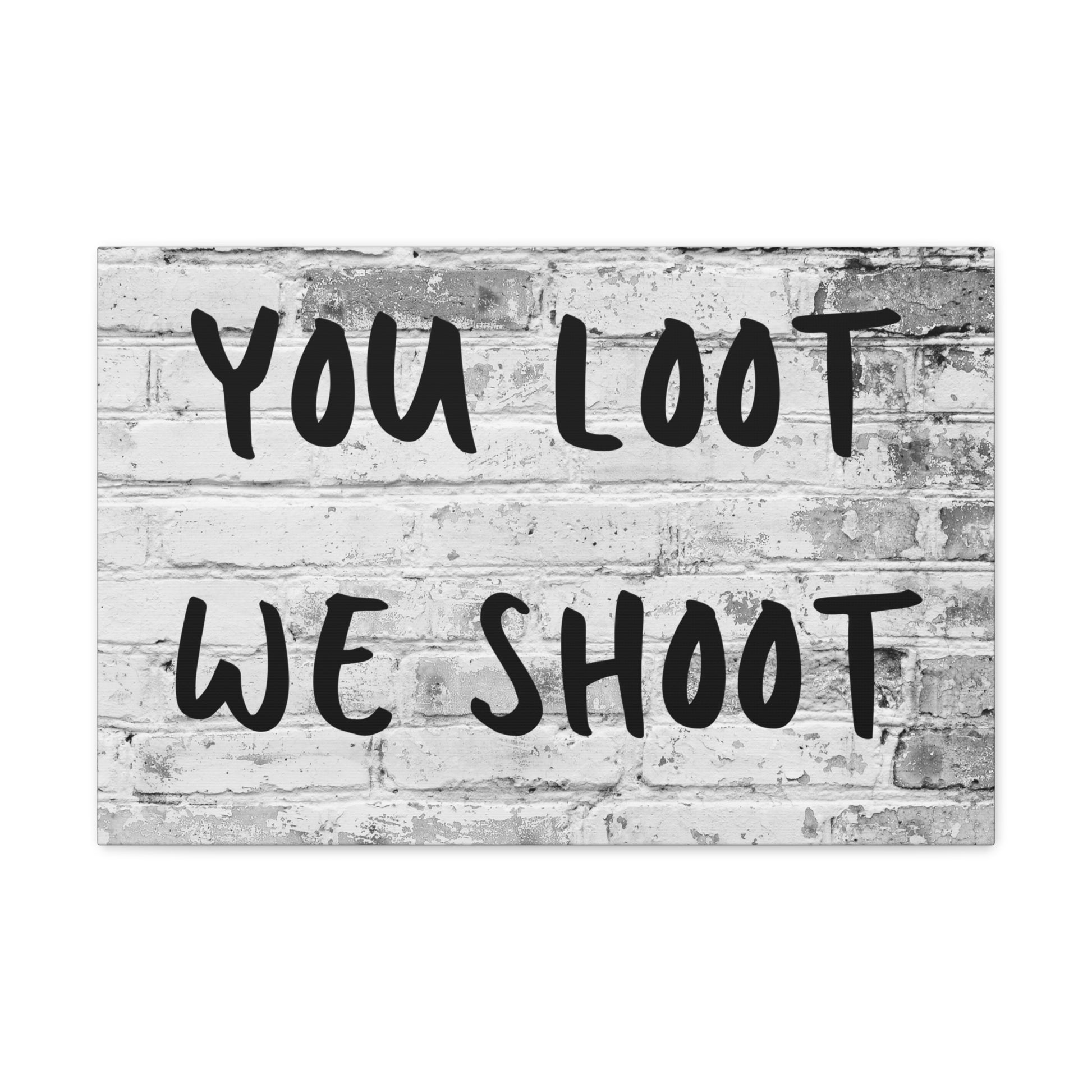 "You Loot, We Shoot" Wall Art - Weave Got Gifts - Unique Gifts You Won’t Find Anywhere Else!