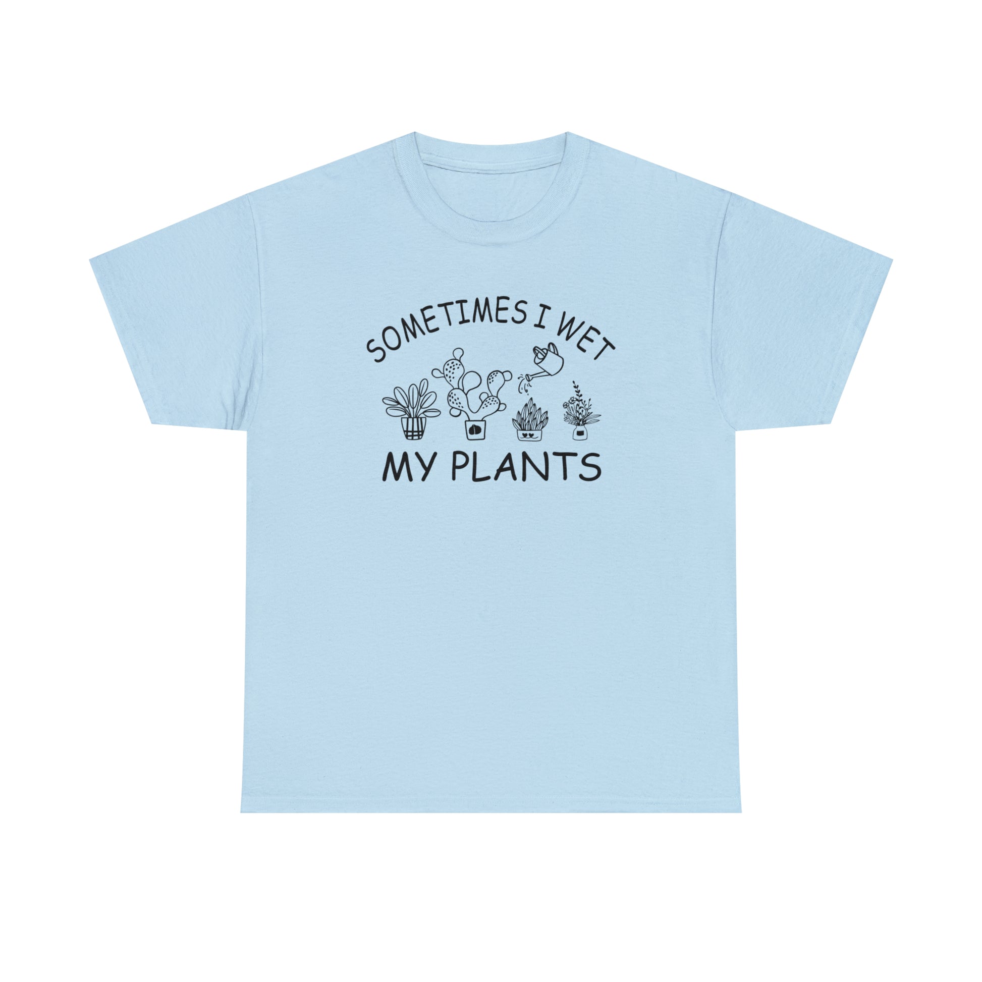 "Sometimes I Wet My Plants" T-Shirt - Weave Got Gifts - Unique Gifts You Won’t Find Anywhere Else!