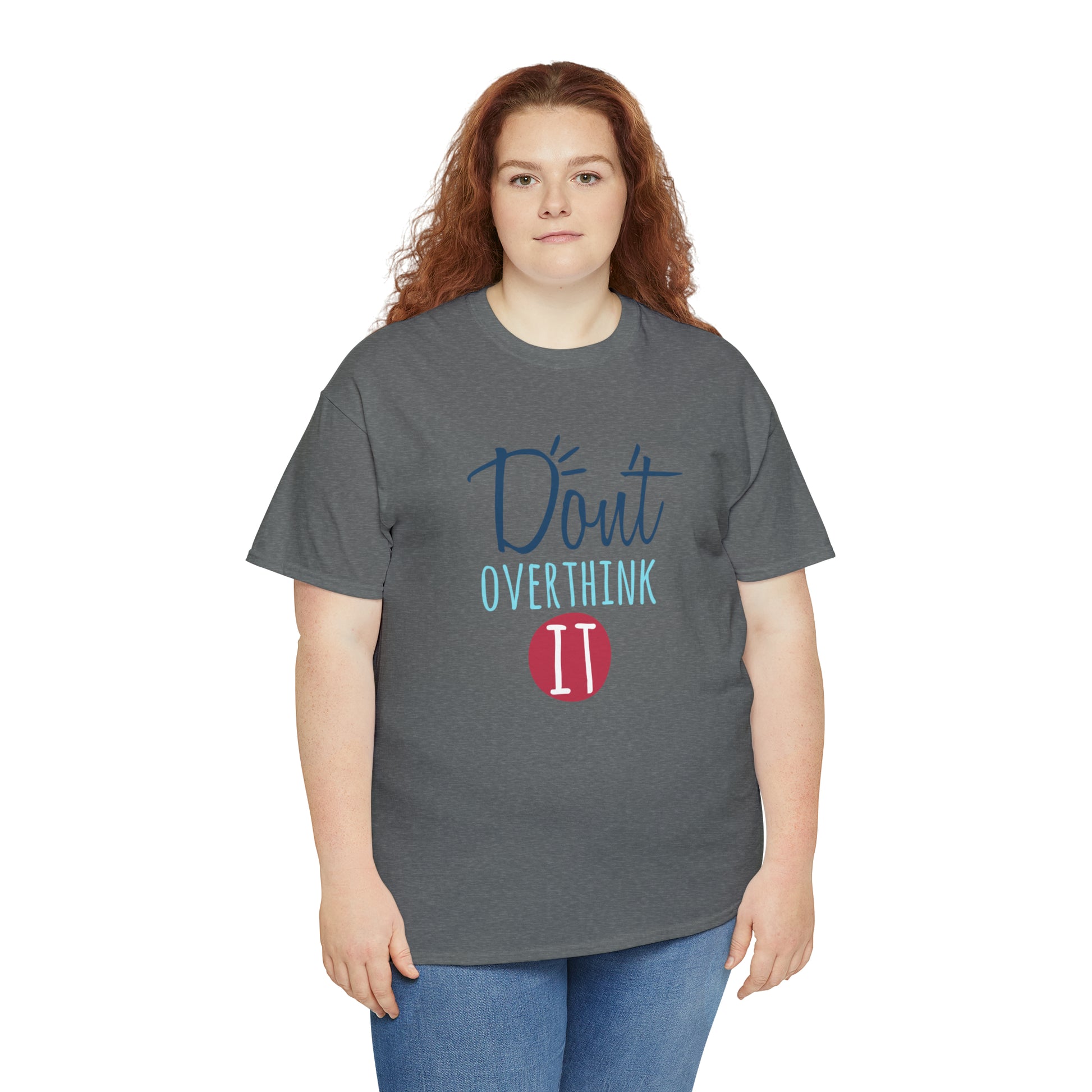 "Don't Overthink It" T-Shirt - Weave Got Gifts - Unique Gifts You Won’t Find Anywhere Else!