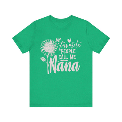 My Favorite People Call Me Nana T-Shirt - Stylish & Comfortable