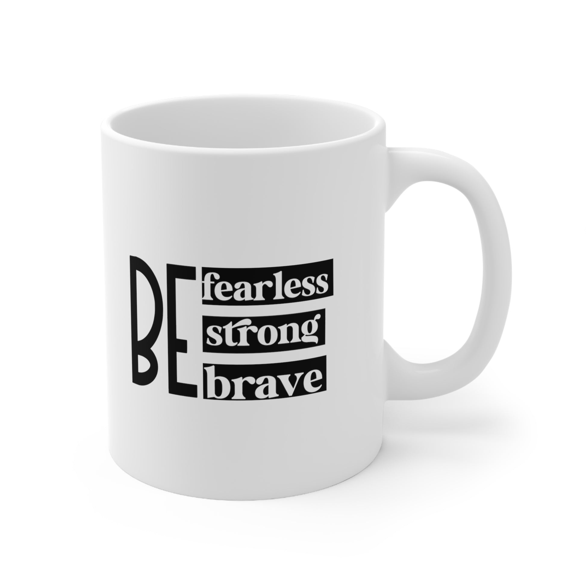 "Be Fearless, Strong, Brave" Coffee Mug - Weave Got Gifts - Unique Gifts You Won’t Find Anywhere Else!