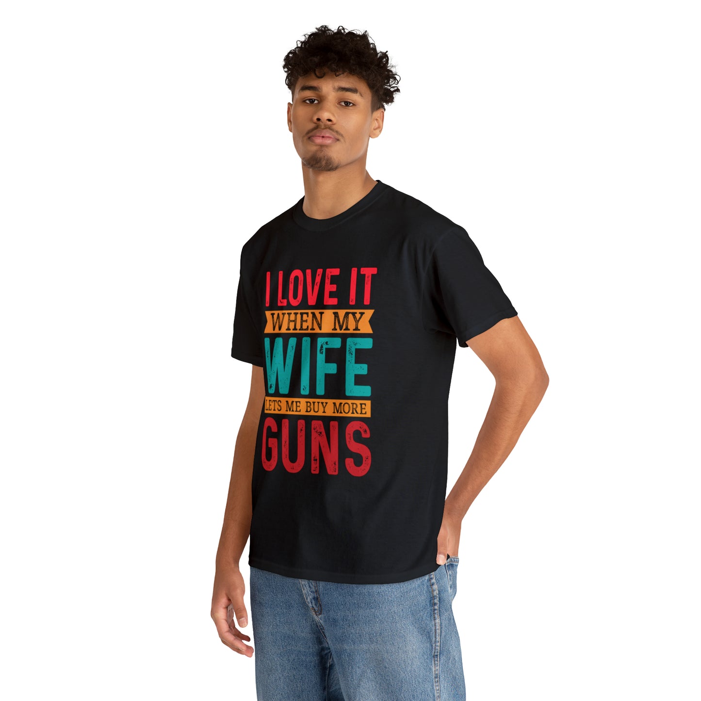 "I Love It When My Wife Lets Me Buy More Guns" T-Shirt - Weave Got Gifts - Unique Gifts You Won’t Find Anywhere Else!