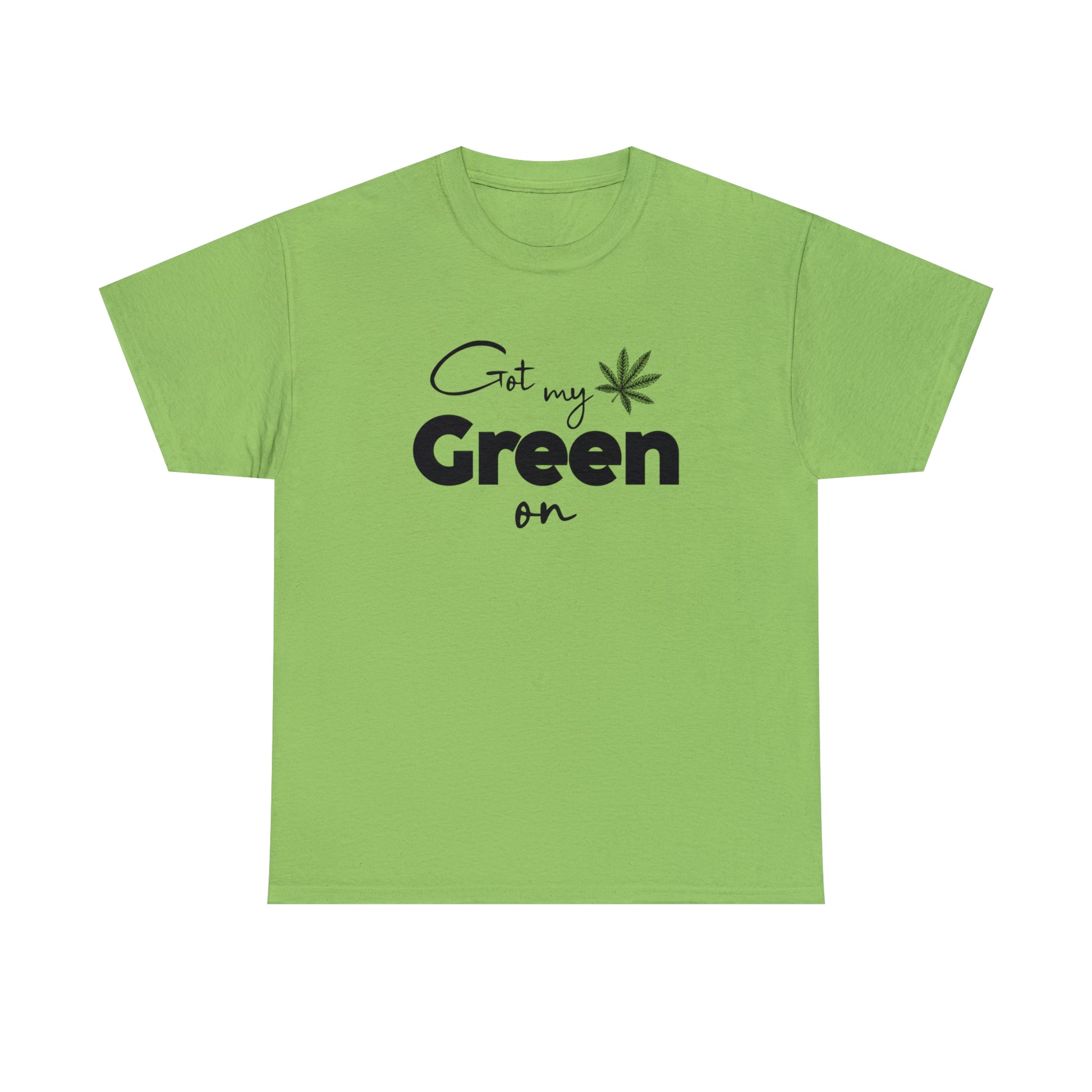 "Got My Green On" T-Shirt - Weave Got Gifts - Unique Gifts You Won’t Find Anywhere Else!