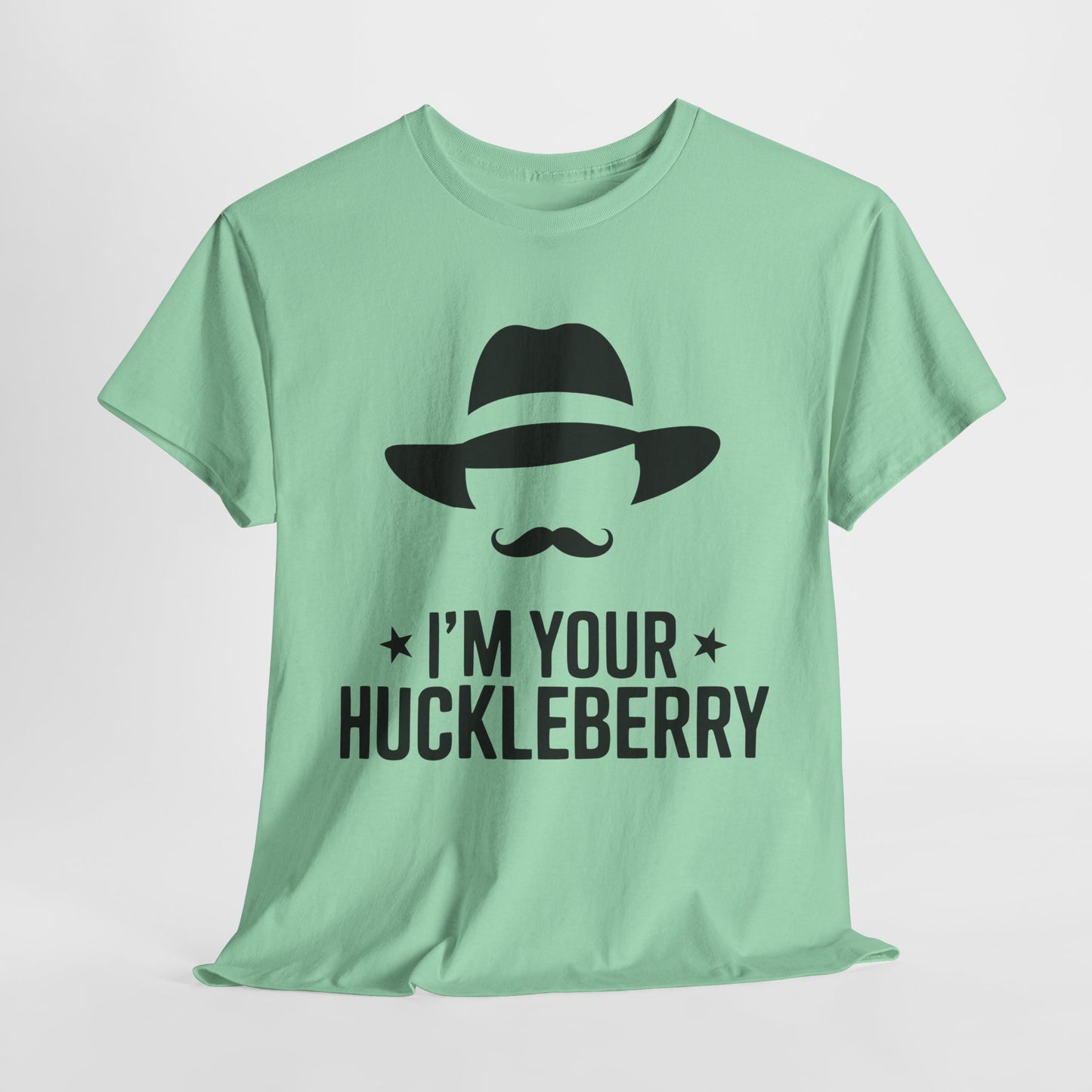 I'm Your Huckleberry T-Shirt