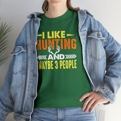 "I Like Hunting & Maybe 3 People" T-Shirt - Weave Got Gifts - Unique Gifts You Won’t Find Anywhere Else!