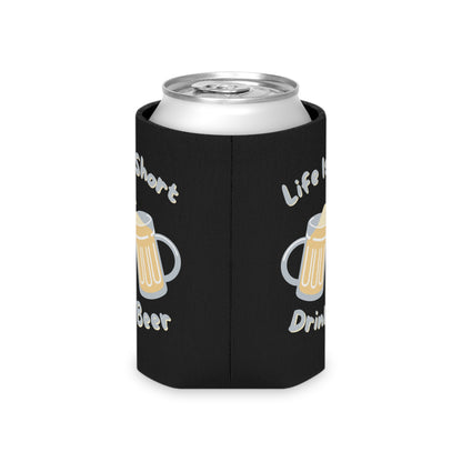 "Life Is Short, Drink Beer" Can Cooler - Weave Got Gifts - Unique Gifts You Won’t Find Anywhere Else!