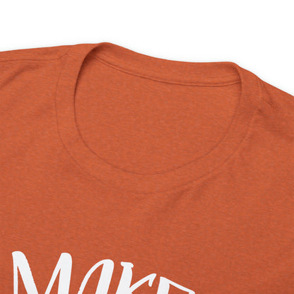 "Make Your Dreams Happen" T-Shirt - Weave Got Gifts - Unique Gifts You Won’t Find Anywhere Else!