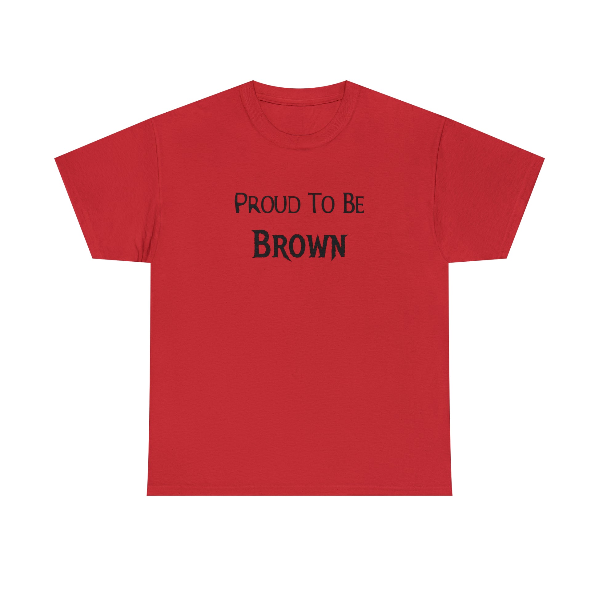"Proud To Be Brown" T-Shirt - Weave Got Gifts - Unique Gifts You Won’t Find Anywhere Else!