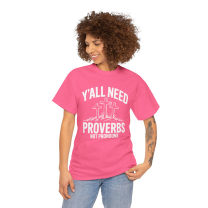 Y'all Need Proverbs Not Pronouns T-Shirt