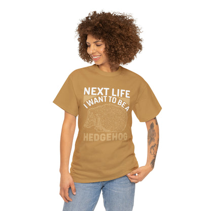 "Next Life I Want To Be A Hedgehog" T-Shirt - Weave Got Gifts - Unique Gifts You Won’t Find Anywhere Else!