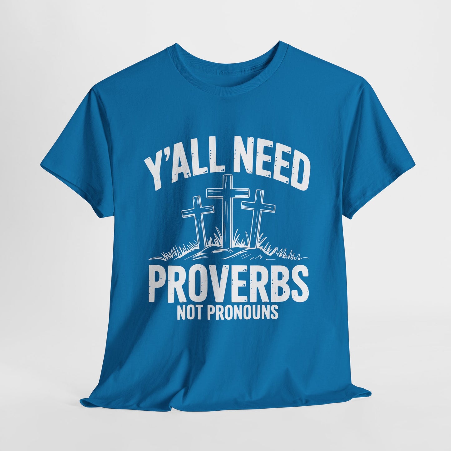 Y'all Need Proverbs Not Pronouns T-Shirt