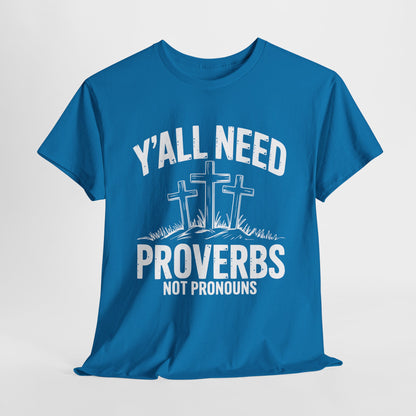Y'all Need Proverbs Not Pronouns T-Shirt