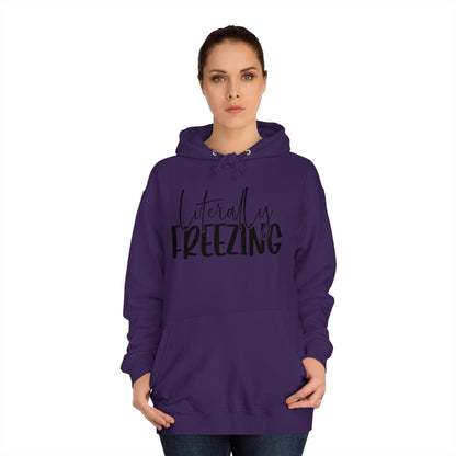 "Literally Freezing" Hoodie - Weave Got Gifts - Unique Gifts You Won’t Find Anywhere Else!