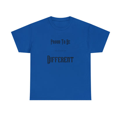 "Proud to Be Different" T-Shirt - Weave Got Gifts - Unique Gifts You Won’t Find Anywhere Else!