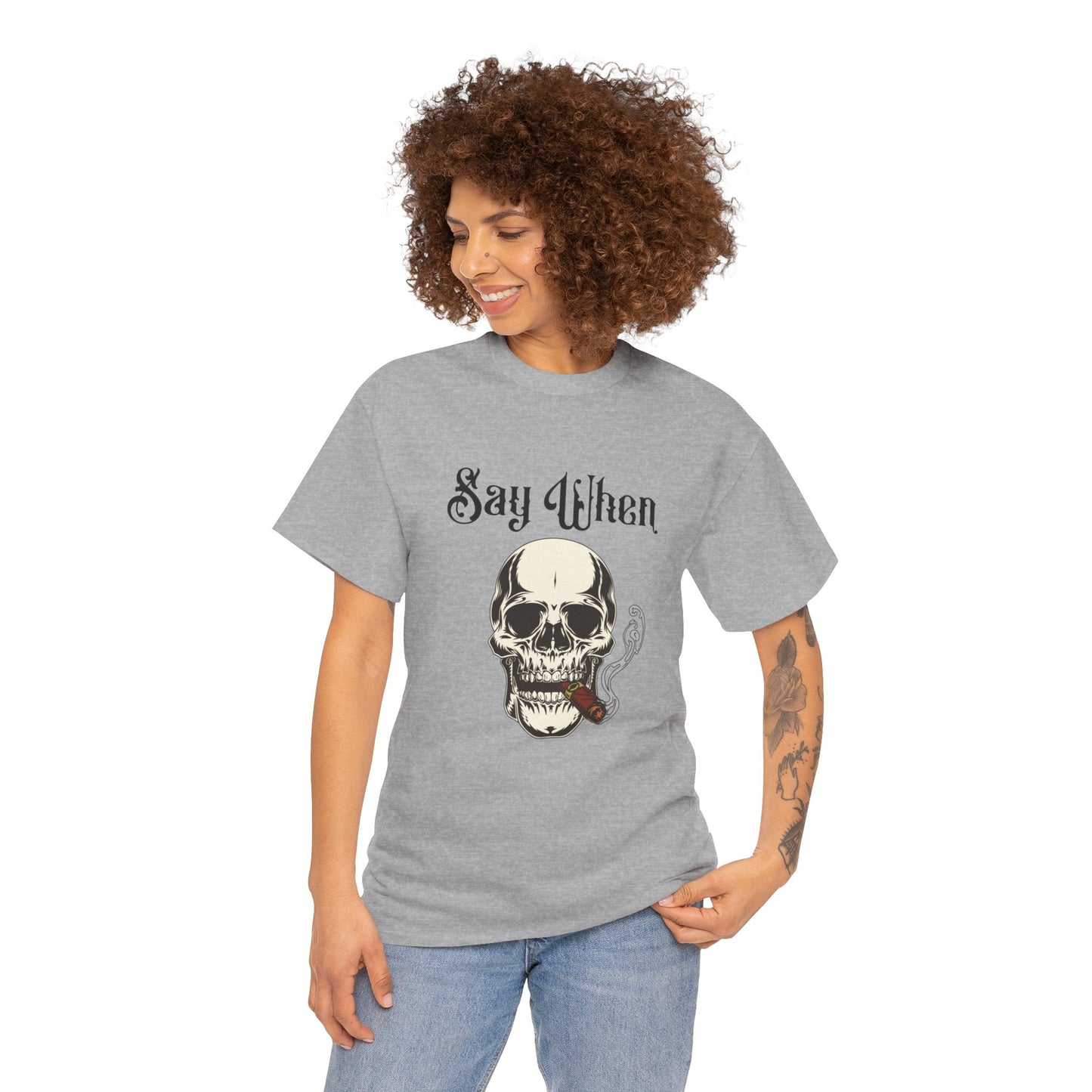 Say When T-Shirt