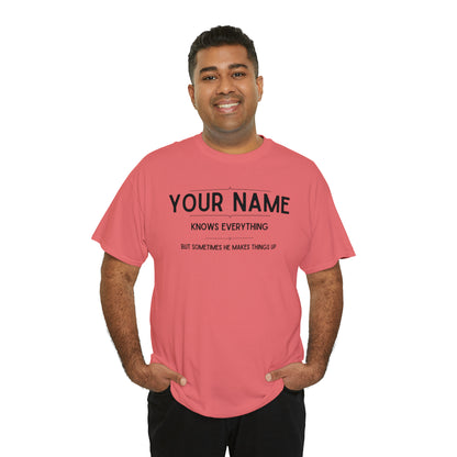 "YOUR NAME Knows Everything" Custom T-Shirt - Weave Got Gifts - Unique Gifts You Won’t Find Anywhere Else!