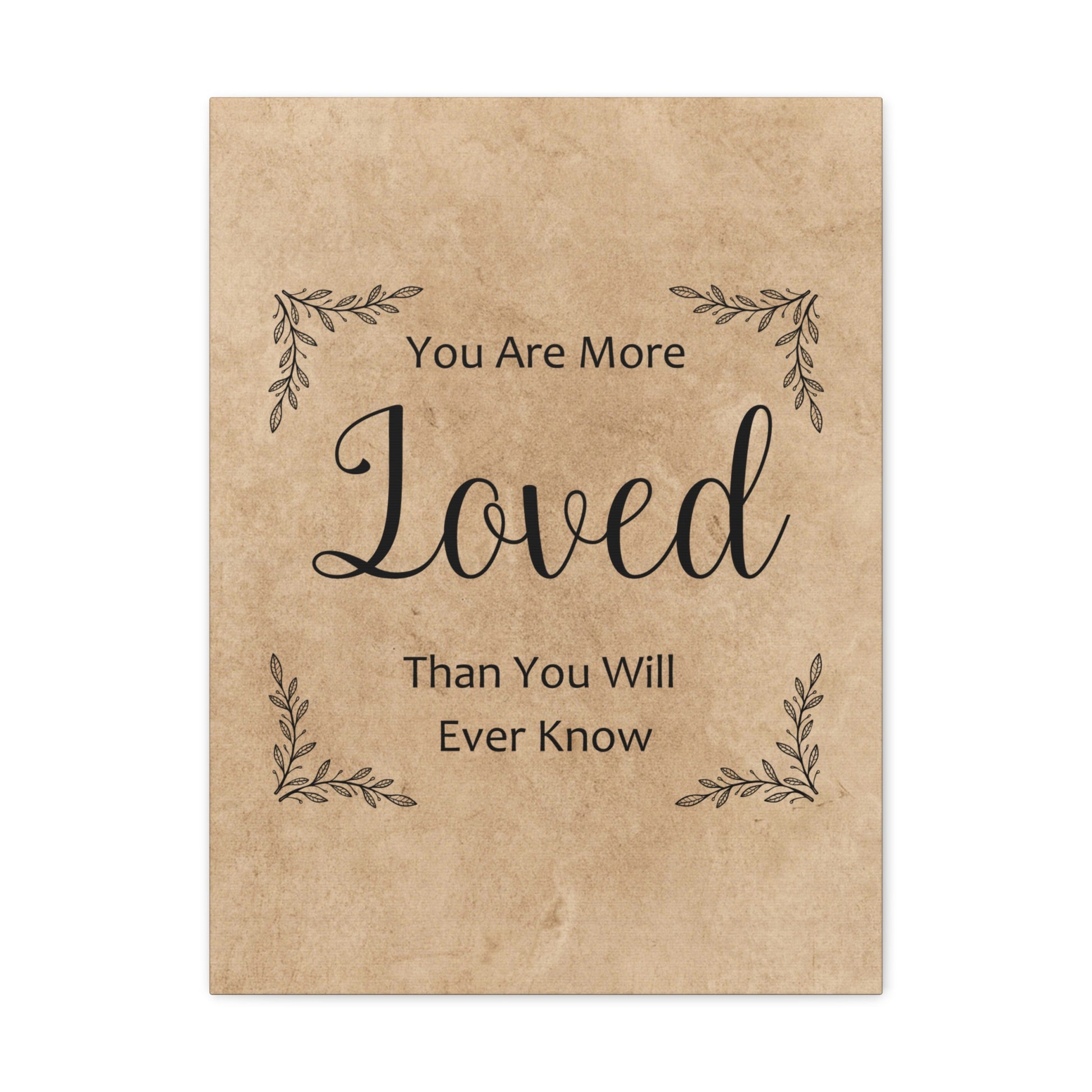 "You Are More Loved Than You Will Ever Know" Wall Art - Weave Got Gifts - Unique Gifts You Won’t Find Anywhere Else!