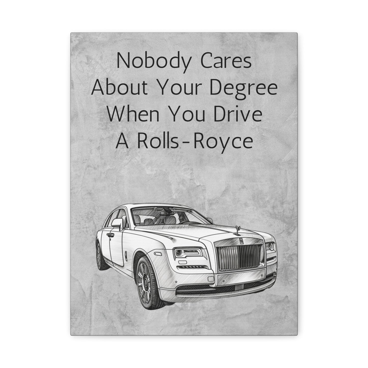"Nobody Cares About Your Degree" Canvas Wall Art - Weave Got Gifts - Unique Gifts You Won’t Find Anywhere Else!