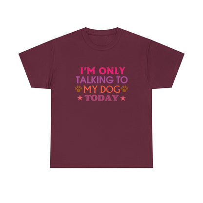 "Only Talking To My Dog" T-Shirt - Weave Got Gifts - Unique Gifts You Won’t Find Anywhere Else!