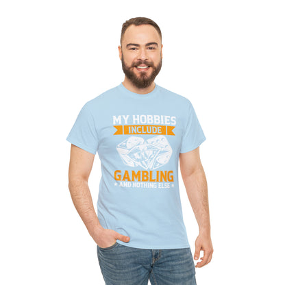 "Gambling Hobby" T-Shirt - Weave Got Gifts - Unique Gifts You Won’t Find Anywhere Else!
