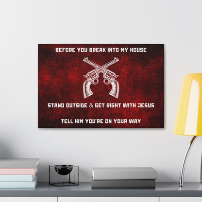"Before You Break Into My House" Wall Art - Weave Got Gifts - Unique Gifts You Won’t Find Anywhere Else!