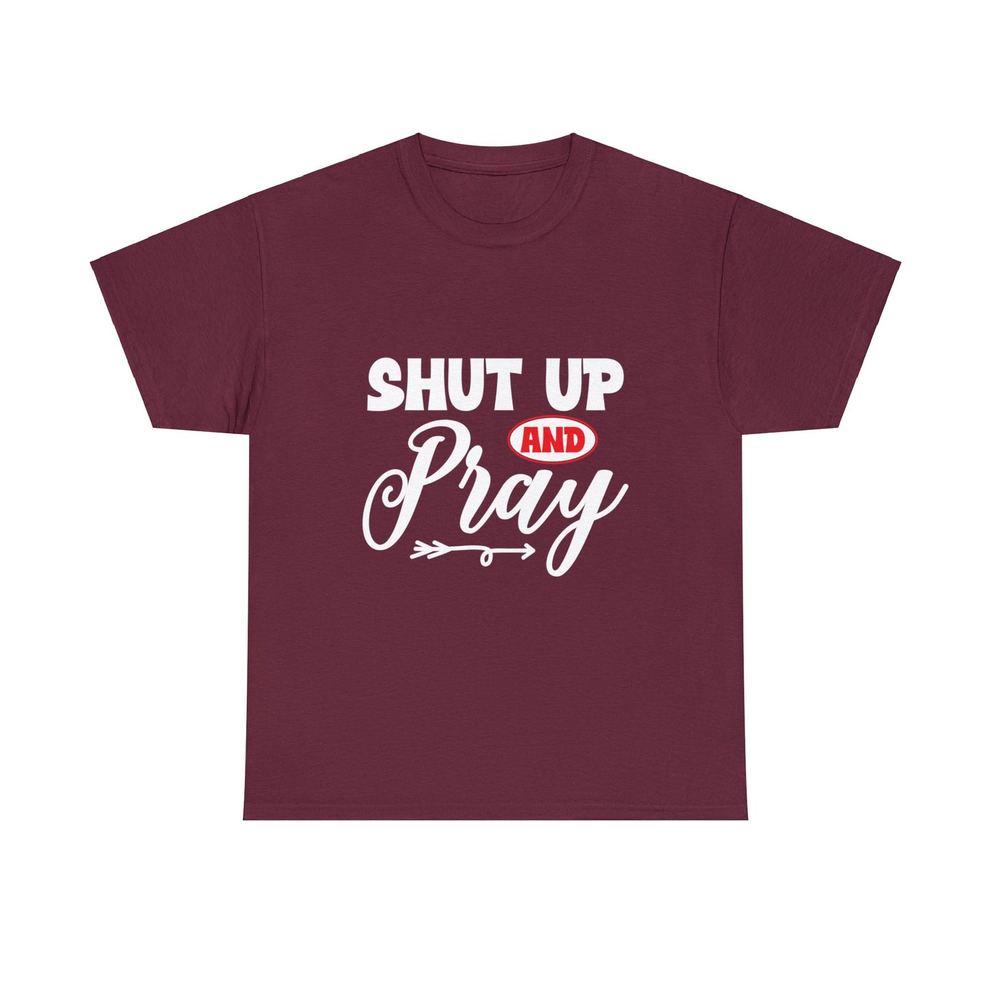 "Shut Up & Pray" T-Shirt - Weave Got Gifts - Unique Gifts You Won’t Find Anywhere Else!