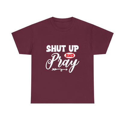 "Shut Up & Pray" T-Shirt - Weave Got Gifts - Unique Gifts You Won’t Find Anywhere Else!