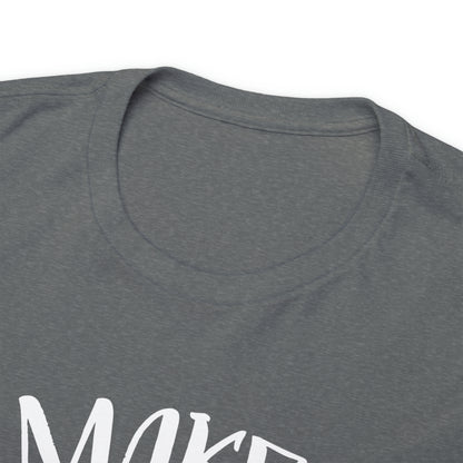 "Make Your Dreams Happen" T-Shirt - Weave Got Gifts - Unique Gifts You Won’t Find Anywhere Else!