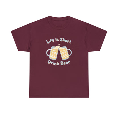 "Life Is Short, Drink Beer" T-Shirt - Weave Got Gifts - Unique Gifts You Won’t Find Anywhere Else!