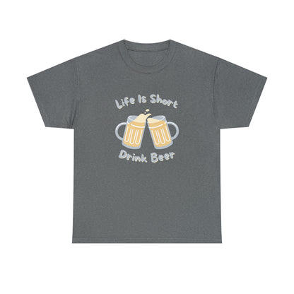 "Life Is Short, Drink Beer" T-Shirt - Weave Got Gifts - Unique Gifts You Won’t Find Anywhere Else!