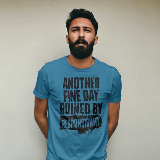 Another Day Ruined By Responsibility T-Shirt – Funny Adulting Tee
