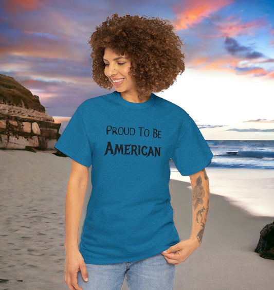 "Proud To Be American" T-Shirt - Weave Got Gifts - Unique Gifts You Won’t Find Anywhere Else!