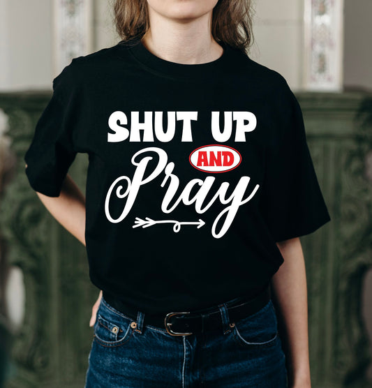 "Shut Up & Pray" T-Shirt - Weave Got Gifts - Unique Gifts You Won’t Find Anywhere Else!