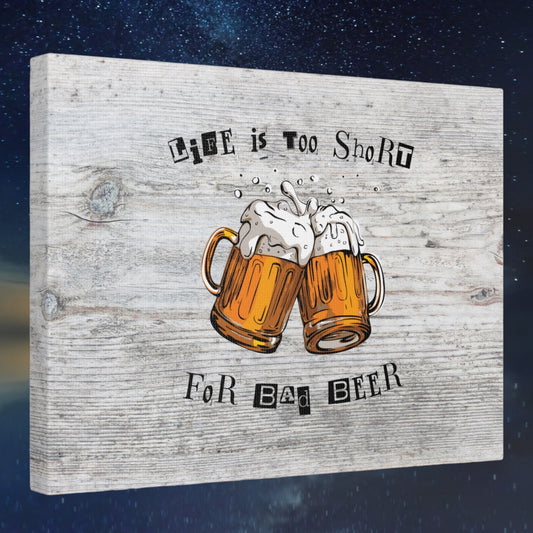 Rustic home bar wall art with "Life is Too Short for Bad Beer" design.
