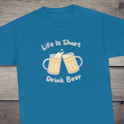 "Life Is Short, Drink Beer" T-Shirt - Weave Got Gifts - Unique Gifts You Won’t Find Anywhere Else!