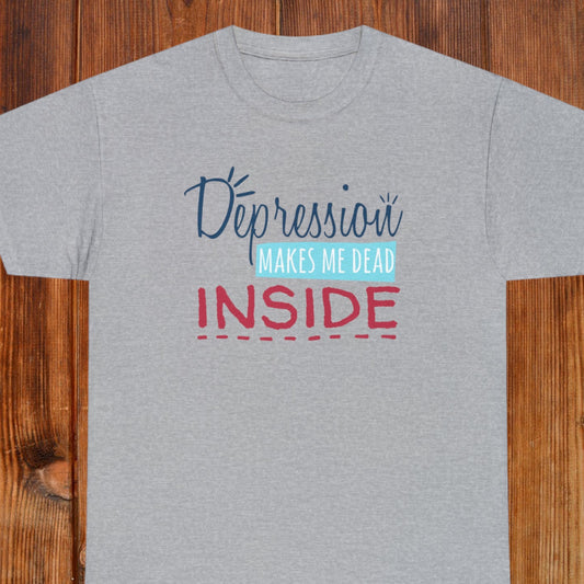 "Depression Makes Me Dead Inside" T-Shirt - Weave Got Gifts - Unique Gifts You Won’t Find Anywhere Else!