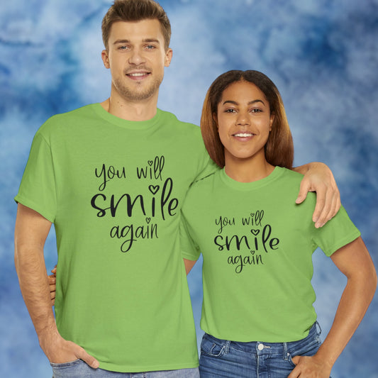 "You Will Smile Again" T-Shirt - Weave Got Gifts - Unique Gifts You Won’t Find Anywhere Else!