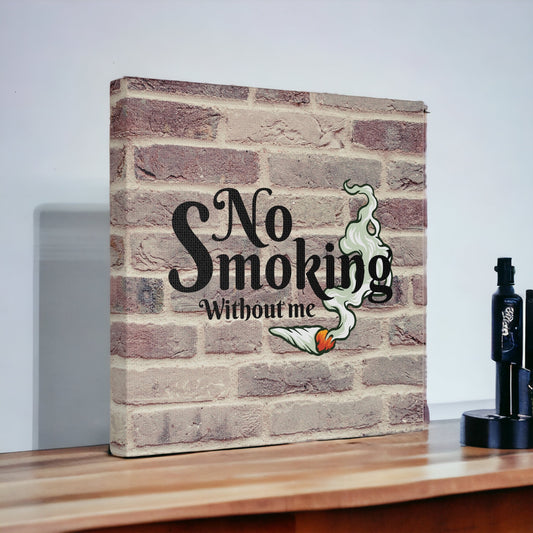 "No Smoking Without Me" Wall Art - Weave Got Gifts - Unique Gifts You Won’t Find Anywhere Else!