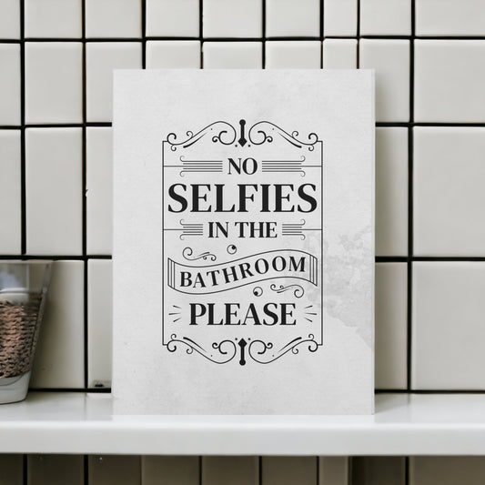 "No Bathroom Selfies" Wall Art - Weave Got Gifts - Unique Gifts You Won’t Find Anywhere Else!