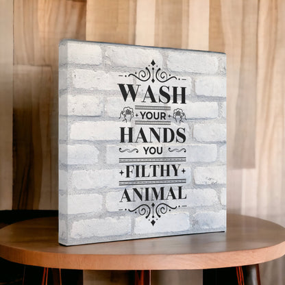 "Wash Your Hands You Filthy Animal" Wall Art - Weave Got Gifts - Unique Gifts You Won’t Find Anywhere Else!