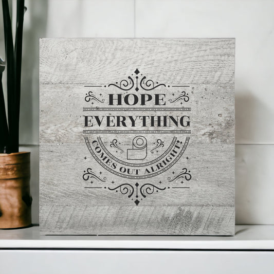 "Hope Everything Comes Out Alright" Wall Art - Weave Got Gifts - Unique Gifts You Won’t Find Anywhere Else!