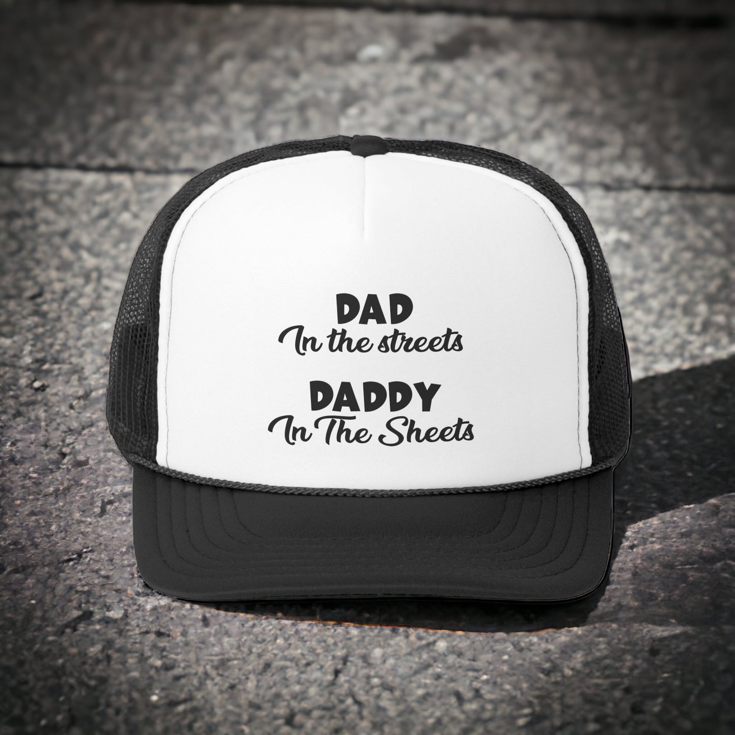 Funny dad trucker hat with cheeky "Dad in the Streets, Daddy in the Sheets" quote
