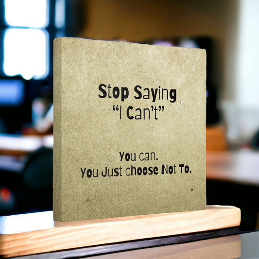 "Stop Saying I Can't" Wall Art - Weave Got Gifts - Unique Gifts You Won’t Find Anywhere Else!