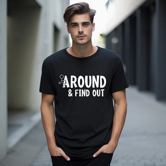 Provocative stick figure t-shirt with "Around & Find Out" text
