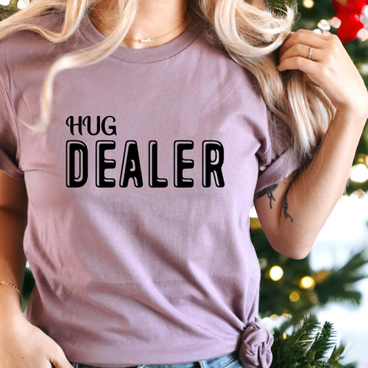Hug Dealer Shirt – Fun & Positive Vibes T-Shirt for Women